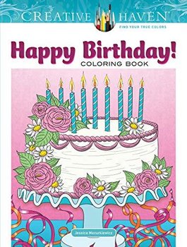 Creative Haven. Happy Birthday!. Coloring Book - Mazurkiewicz Jessica