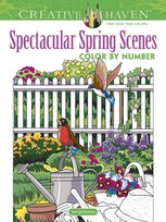 Creative Haven. Spectacular Spring Scenes Color by Number Toufexis George