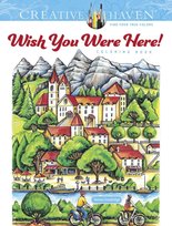Creative Haven. Wish You Were Here!. Coloring Book Goodridge Teresa