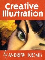 Creative Illustration Loomis Andrew