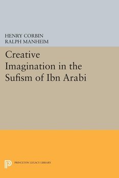 Creative Imagination in the Sufism of Ibn Arabi - Corbin Henry
