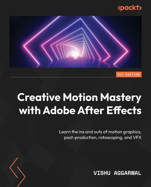 Creative Motion Mastery with Adobe After Effects - W opisie | Książka w ...
