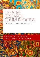Creative Research Communication - Wilkinson Clare, Weitkamp Emma