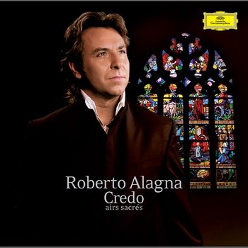 Credo - Airs sacrés - Roberto Alagna, London Symphony Orchestra, Robin Smith, Orchestre National du Capitole de Toulouse, Michel Plasson