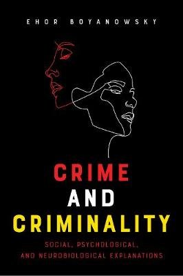 Crime And Criminality: Social, Psychological, And Neurobiological ...