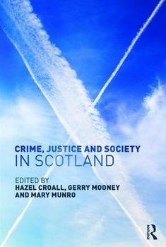 Crime, Justice and Society in Scotland - Croall Hazel