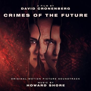 Crimes of the Future - Howard Shore