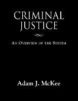 CRIMINAL JUSTICE - Mckee Adam J.