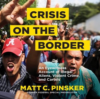 Crisis on the Border - Matt C. Pinsker, Crue Dan