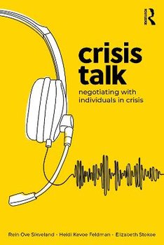 Crisis Talk: Negotiating with Individuals in Crisis - Rein Ove Sikveland