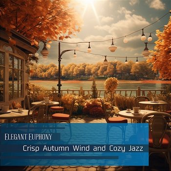 Crisp Autumn Wind and Cozy Jazz - Elegant Euphony