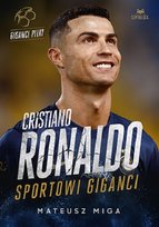 Cristiano Ronaldo. Sportowi giganci Miga Mateusz