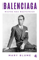 Cristóbal Balenciaga. Mistrz nas wszystkich Blume Mary
