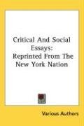 Critical And Social Essays - Various Authors, Authors Various