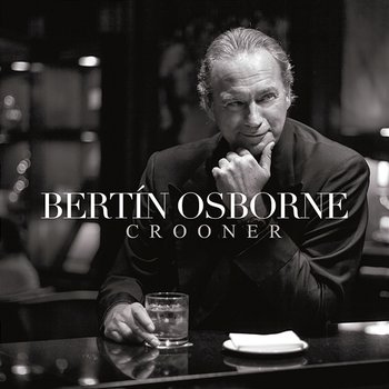 Crooner - Bertín Osborne