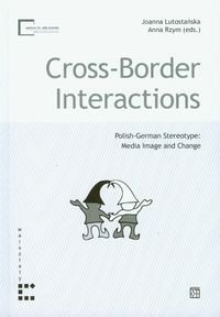 Cross Border Interaction Polish-German Stereotype: Media Image and ...