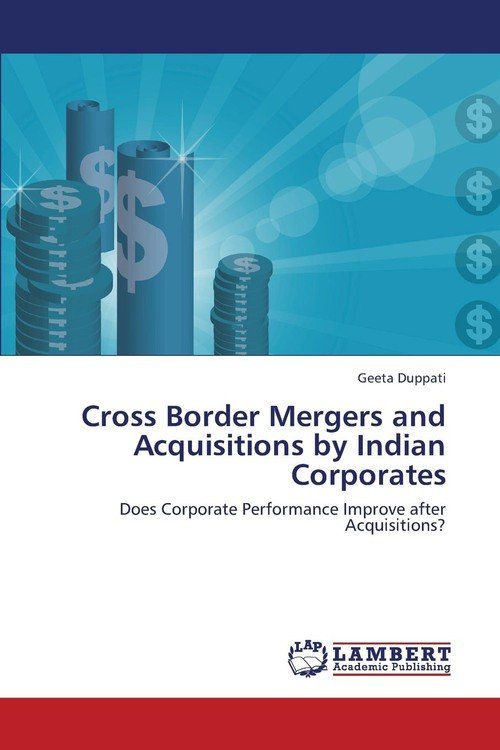 Cross Border Mergers And Acquisitions By Indian Corporates - Duppati ...