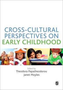 Cross-Cultural Perspectives on Early Childhood - Papatheodorou Theodora