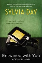 Crossfire Trilogy 3. Entwined with You Day Sylvia