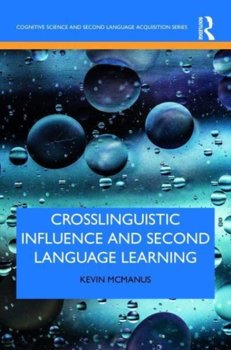 Crosslinguistic Influence and Second Language Learning - Kevin McManus