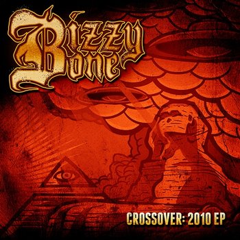 Crossover: 2010 EP - Bizzy Bone