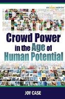 Crowd Power in the Age of Human Potential - Case Joy