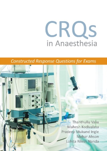 CRQs in Anaesthesia: Constructed Response Questions for Exams ...