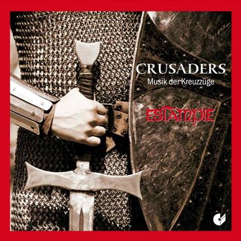 Crusaders - Music from the Times of the Crusade - Syrah, Estampie, Popp Michael, Veljanov Alexander