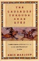 Crusades Through Arab Eyes - Maalouf Amin