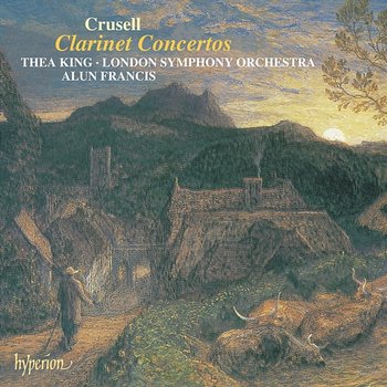 Crusell: Clarinet Concertos Nos. 1, 2 & 3 - Thea King, London Symphony Orchestra, Alun Francis