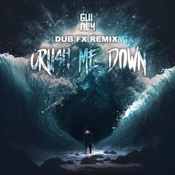 Crush Me Down (Dub FX Remix) - Gui Aly, Dub FX