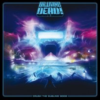 Crush The Sublime Gods (Deluxe Edition) Dr. Living Dead!