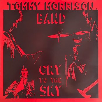 Cry To The Sky - Tommy Morrison Band