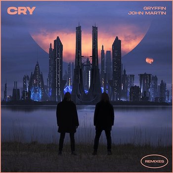 Cry - Gryffin, John Martin