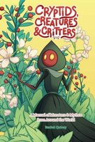 Cryptids,  Creatures & Critters Rachel Quinney