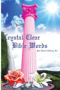 Crystal Clear Bible Words - Anthony Paul-Robert