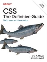 CSS: The Definitive Guide: Web Layout and Presentation Meyer Eric