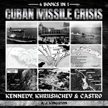 Cuban Missile Crisis - A.J. Kingston