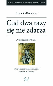 Cud dwa razy się nie zdarza. Opowiadania wybrane - O'Faolain Sean