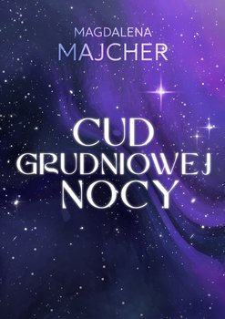 Cud grudniowej nocy - ebook EPUB - Majcher Magdalena