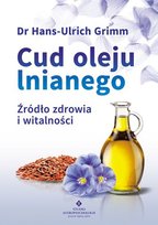 Cud oleju lnianego Grimm Hans-Ulrich