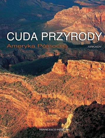 Cuda przyrody. Ameryka północna