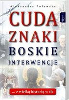 Cuda znaki boskie interwencje Polewska Aleksandra