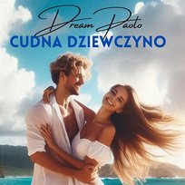 Cudna dziewczyno Dream Paolo