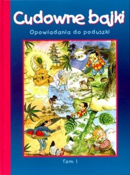 Cudowne bajki. Opowiadania do poduszki. Tom 1 - Opracowanie zbiorowe