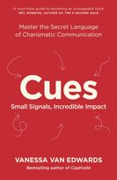 Cues: Master the Secret Language of Charismatic Communication van Edwards Vanessa