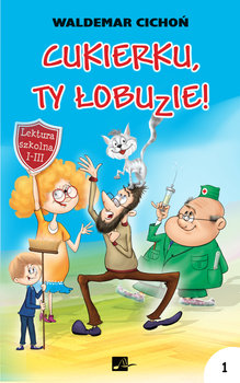 Cukierku, Ty łobuzie! - ebook epub - Cichoń Waldemar