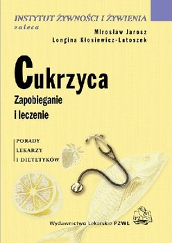Cukrzyca. Zapobieganie i Leczenie - Opracowanie zbiorowe