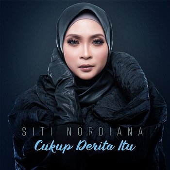 Cukup Derita Itu - Siti Nordiana