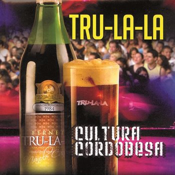 Cultura Cordobesa - Tru La La